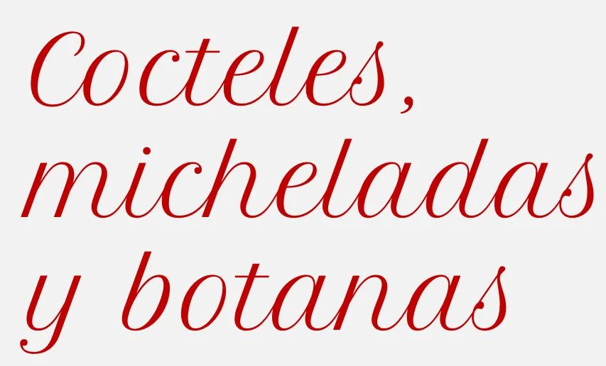 Texto en cursiva que dice: cócteles, micheladas y botanas