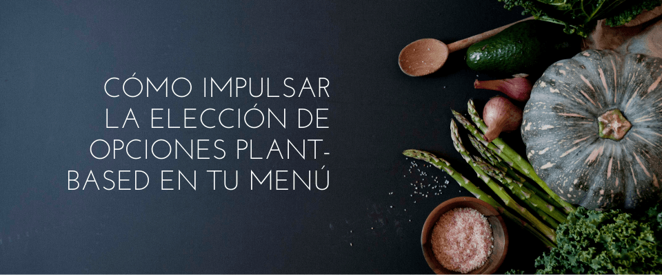 como_impulsar_la_eleccion_de_opciones_plat_based_en_tu_menu_banner